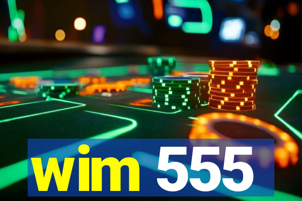 wim 555